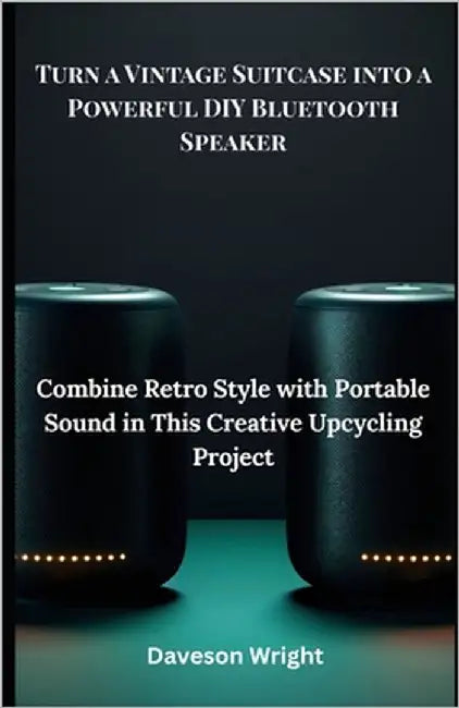 Turn a Vintage Suitcase into a Powerful DIY Bluetooth Speaker: Combine Retro Style With Portable Sound In This Creative Upcycling Project by Wright, Daveson