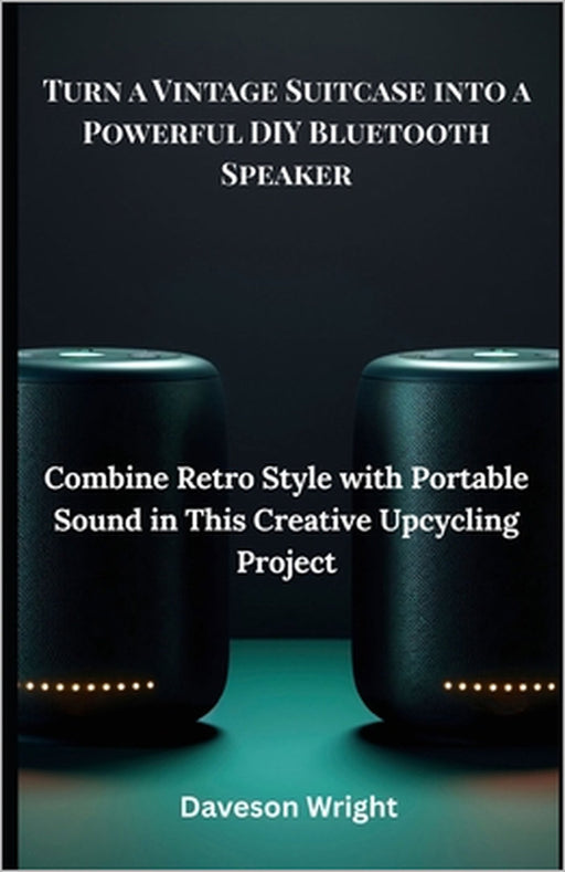 Turn a Vintage Suitcase into a Powerful DIY Bluetooth Speaker: Combine Retro Style With Portable Sound In This Creative Upcycling Project by Daveson Wright