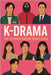 K- Drama: The Ultimate Korean Series Guide by Peppicelli, Claudio