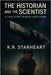 The Historian and the Scientist: A Love Story Across Light-Years by Starheart, K. R.