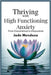 Thriving with High functioning Anxiety: From overwhelmed to Empowered by Mendoza, Jade