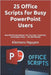 25 Office Scripts for Busy PowerPoint Users: Real-World Automations You Can Copy, Customize, and Deploy Today - No VBA Needed by Nguyen, Klemens