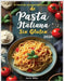 El libro de recetas definitivo de pasta italiana sin glutin: Recetas auténticas y deliciosas para una pasta casera perfecta -Desde el clásico fettucci by Brill Author, Darla