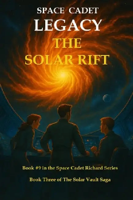 Space Cadet Legacy - The Solar Rift: A sci-fi adventure of ancient technology, blazing stars, and one final key by Russell Vance McFall