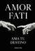 Amor Fati: Ama tu Destino by Casimiro Ruiz