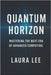 Quantum Horizon: Mastering the Next Era of Advanced Computing by Lee, Laura