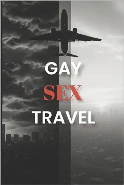 Gay Sex Travel by Knight, C. D.