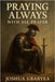Praying always with all Prayer by Gbaryea, Joshua