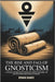 The Rise and Fall of Gnosticism: A Journey Through Ancient Mysticism, Hidden Knowledge, and Spiritual Awakening in Early Christianity by Banks, Rowan