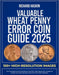 Valuable Wheat Penny Error Coin Guide: The Complete Visual Handbook with 100+ High-Resolution Images to Enable You Find, Identify and Profit from Mint by Richard Haskin
