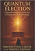 Quantum Election: A Quantified Approach to Election according to its Unified Meaning by Johnson, A. Edmond
