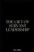 The Gift of servant leadership by Marc Millan