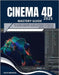 Cinema 4D 2025 Mastery Guide: The Ultimate Beginner-to-Pro Techniques in Modeling, 3D Design, Animation, Rendering & more (Includes All Version 3.1 Fe by Brennan, Miles