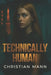 Technically Human by Christian Mann