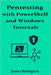 Pentesting with PowerShell and Windows Internals by Relington, James