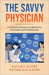 The Savvy Physician: A Financial Wellness Handbook for Physicians and Professionals by Kulkarni, Ketan
