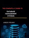 The Complete A-Z Guide to Database Management Systems: Fundamentals and Advances in Database Systems by Ashley Wilson