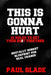 This Is Gonna Hurt: 12 Rules to Get Your Shit Together by Paul Slade