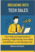 Breaking Into Tech Sale: Your Step-by-Step Guide to Landing a High-Paying Tech Sales Job Without a Tech Background by Malvin M Clark