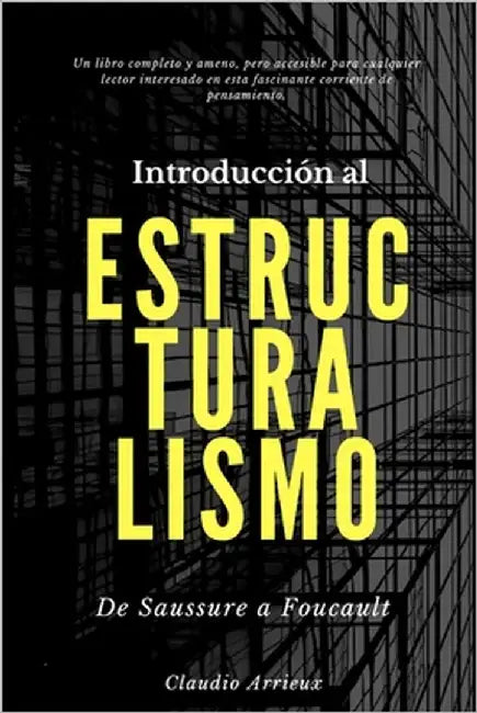Introducción al estructuralismo: De Saussure a Foucault by Arrieux, Claudio