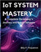 IoT System Mastery: A Complete Developer's Journey into Smart Systems by Fitzpatrick, Billy P.
