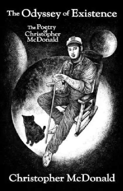 The Odyssey of Existence: The Poetry of Christopher McDonald by Christopher McDonald