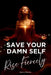 Save Your Damn Self - Rise Fiercely: A Fierce Call To Self - Rescue For Women Who Refuse To Stay Broken by Kerry Martin