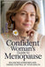 The Confident Woman's Guide to Menopause: Balancing Hormones and Taking Control of Your Health by Rowan Clarke, Sophie