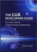 The Lua Developers Guide: Your Fast Track to Programming Fundamentals by Callen, Jude