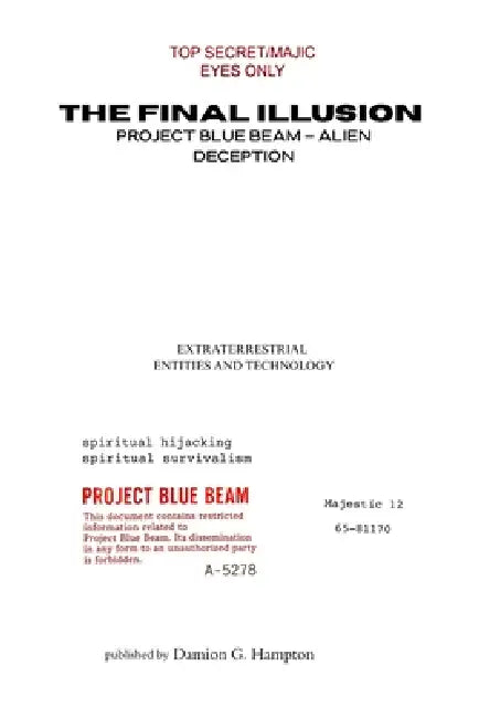 The Final Illusion: Project Blue Beam - Alien Deception by Damion G. Hampton