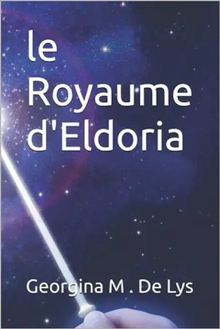 Le Royaume d'Eldoria by M. de Lys, Georgina