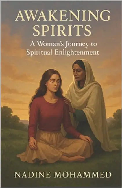 "Awakening Spirits: A Woman's Journey to Spiritual Enlightenment" by Mohammed, Nadine