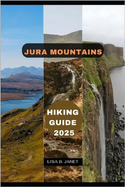 Jura Mountains Hiking Guide 2025 by B. Janet, Lisa