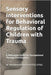 Sensory Interventions for Behavioral Regulation of Children with Trauma: A Reference Guide for Occupational Therapy Practitioners by Rutherford Otd, Otr/L Madalene