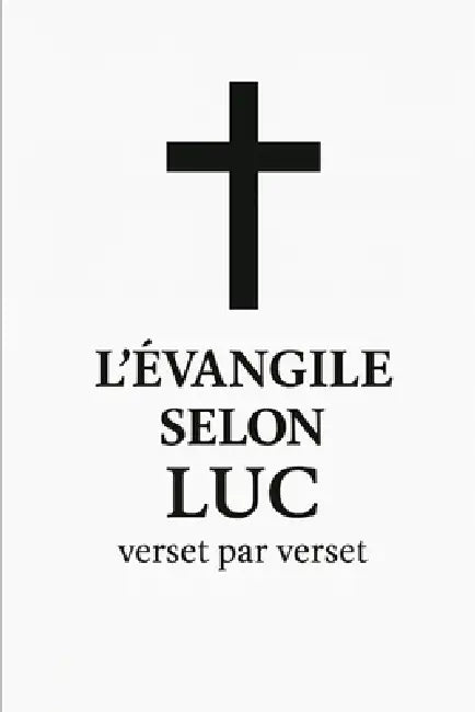 L'Évangile selon Luc, verset par verset by Geoffrey Concas