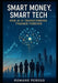 Smart Money Smart Tech: How AI is Transforming Finance Forever by Romano Perego