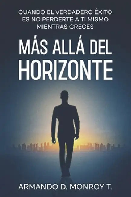 Más allá del horizonte by Armando D. Monroy T.