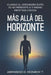 Más allá del horizonte by Armando D. Monroy T.