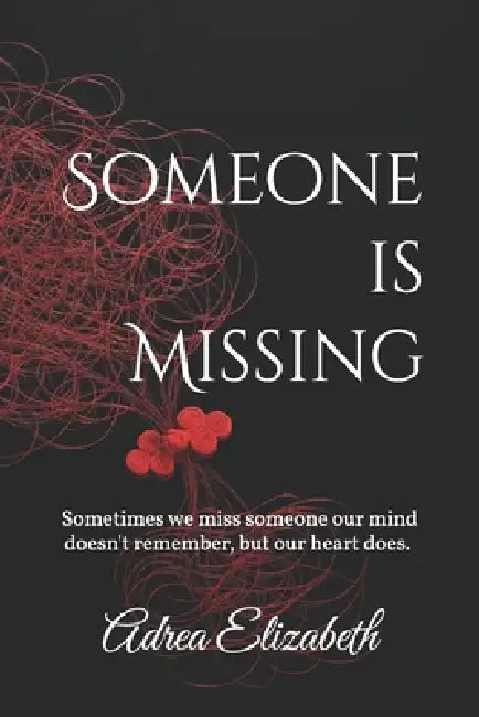Someone is Missing: A true story of a mother's unexpected soul journey. by Adrea Elizabeth