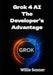 Grok 4 AI: The Developer's Advantage by Willie Sanner