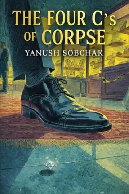 The Four C's of Corpse: A Humorous Cozy Mystery by Yanush Sobchak