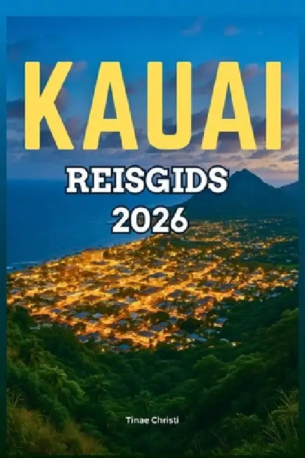 Kauai Reisgids 2026 by Tinae Christi