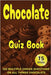 Chocolate Quiz Book: 300 Multiple Choice Questions on All Things Chocolate - With Answers and Explanations by Puzzler, Gbanys