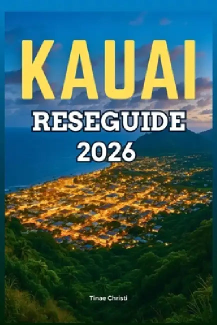 Kauai Reseguide 2026 by Tinae Christi