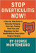 Stop Diverticulitis Now: A Step by Step guide to Naturally Managing Flare ups, staying Flare Free and Regaining your Gut health WITHOUT Prescription D by George Montenegro