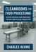 Cleanrooms for Food Processing: Design, Operation, and Compliance for Safe and Efficient Production by Nehme, Charles