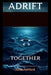 Adrift Together: A True Tale of Love and Survival by Julian Ashford