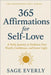 365 Affirmations for Self-Love: A Daily Journey to Embrace Your Worth, Confidence, and Inner Light by Everly, Sage