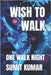 Wish to Walk: One Walk Night by Kumar, Sumit