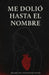 Me Dolió Hasta el Nombre: Poemario de cicatrices abiertas by Anaydimi Anaydimi